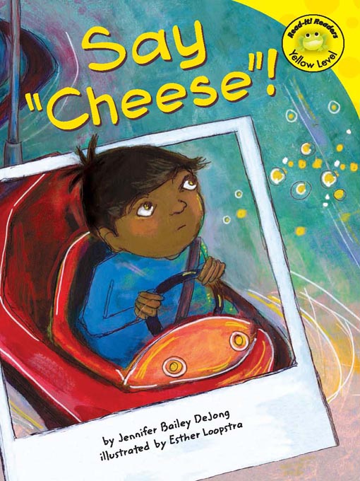 Title details for Say "Cheese"! by Jennifer Bailey DeJong - Available